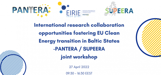 Watch PANTERA and SUPEERA joint workshop: “International research collaboration opportunities fostering EU Clean Energy transition in Baltic States” on demand