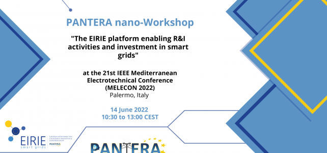 Don’t miss PANTERA Workshop “The EIRIE platform enabling R&I activities and investment in smart grids” at MELECON 2022